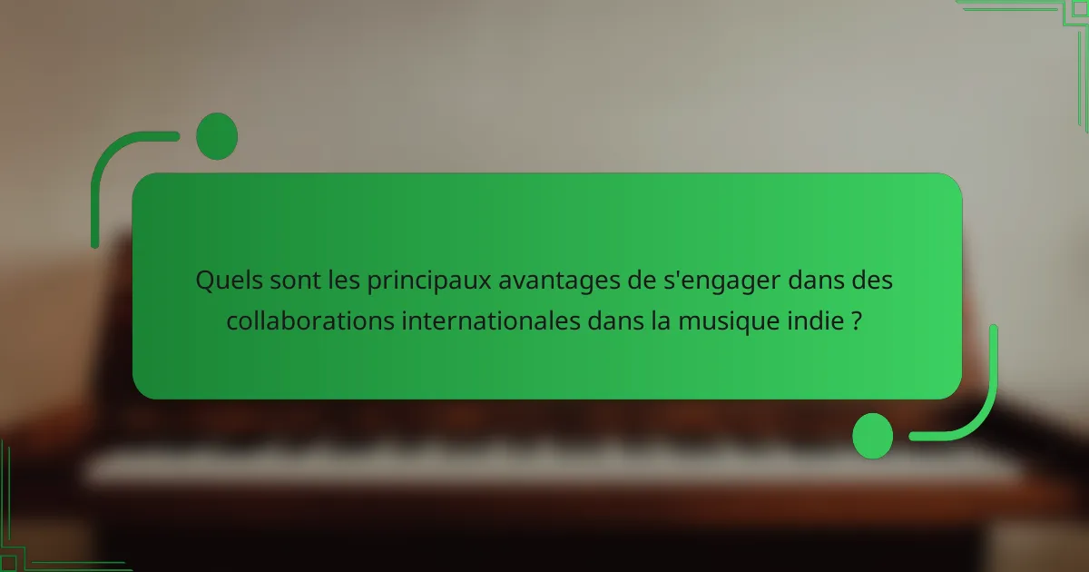 Quels sont les principaux avantages de s'engager dans des collaborations internationales dans la musique indie ?